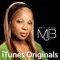 Be Without You (iTunes Originals Version) - Mary J. Blige lyrics