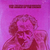 Akira the Don - The GENIUS of the CROWD (feat. Charles Bukowski)