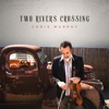 Two Rivers Crossing - EP