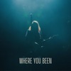 Where You Been - Single