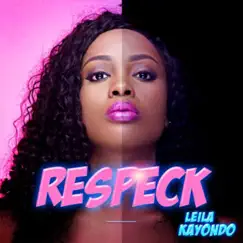 Respeck by Leila Kayondo album reviews, ratings, credits