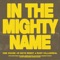 In The Mighty Name artwork