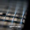 White & Blues album lyrics, reviews, download