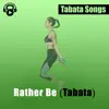 Rather Be (Tabata) - Single album lyrics, reviews, download