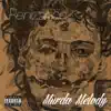 Murda Melody (feat. Twisted Insane, Luni Mofo & Immortal Soldierz) - Single album lyrics, reviews, download