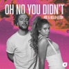 Oh No You Didn't - Single