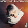 Dreams, Pains & Paper Planes, 2022