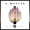 U Matter (feat. Aaliyah Rose, Daysha & Yahosh) artwork