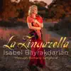 Stream & download Isabel Bayrakdarian – La Zingarella: Through Romany Songland