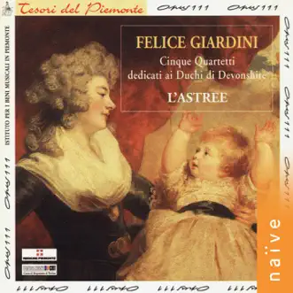 Giardini: Cinque quartetti dedicati ai Duchi di Devonshire by L'Astrée album reviews, ratings, credits