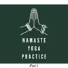 Namaste Yoga Practice, Part 2 album lyrics, reviews, download