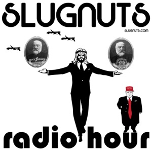 Slugnuts Radio Hour Podcast ep. 26 – The House with Trolls in the Basement