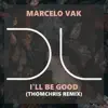 Stream & download I'll Be Good (ThomChris Remix) - Single