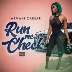 Run Me a Check - Single by Armani Caesar album reviews, ratings, credits