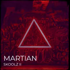 Martian - Single by SKOOLZ II album reviews, ratings, credits