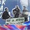 Ver la Victoria (feat. Nezareth) song lyrics