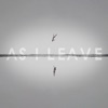 As I Leave - Single