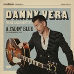 Danny Vera - A Fadin' Blue (feat. The rosenberg trio)