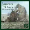 Laments & Dances: Music from the Folk Traditions album lyrics, reviews, download