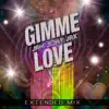 Stream & download Gimme Love (Extended Version) - Single