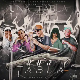 Una tabla - Single by Yeo Freko, Ognvndo, Menor Bronx, Lismar Montana & IvanConly album reviews, ratings, credits