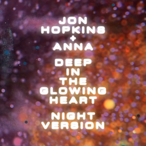 Deep in the Glowing Heart (Night Version) - Single