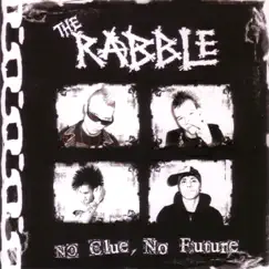 No Clue, No Future by The Rabble album reviews, ratings, credits