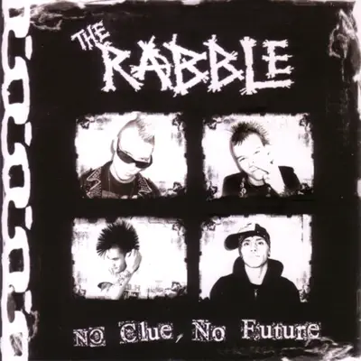 No Clue, No Future - The Rabble