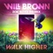 Walk Higher (Zak Lloyd Remix) - Will Brown lyrics