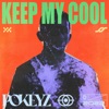 Keep My Cool - Pokeyz