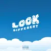 Look Different - Single album lyrics, reviews, download
