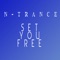 Set You Free (Spencer & Hill Remix) - N-Trance lyrics