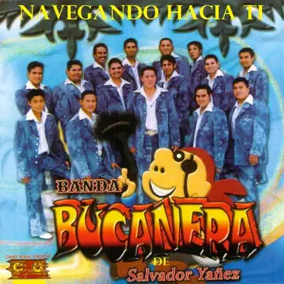 NAVEGANDO HACIA TI - Banda Bucanera