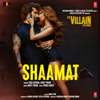 Shaamat (From "Ek Villain Returns") - Ankit Tiwari & Tara Sutaria