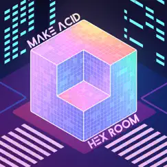 Hex Room by Make Acid album reviews, ratings, credits