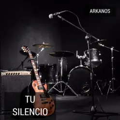 Tu Silencio - Single - Arkanos Tu Silencio - Single - Arkanos