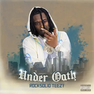 Under Oath - EP by Rocksolid Teezy album reviews, ratings, credits