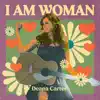 I AM WOMAN - Deana Carter - EP album lyrics, reviews, download