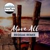 Above All (Reggae Version) - Single