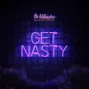 Get Nasty - Single album lyrics, reviews, download