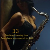 33 Soothing Relaxing Jazz Saxophone Instrumentals to Chill artwork