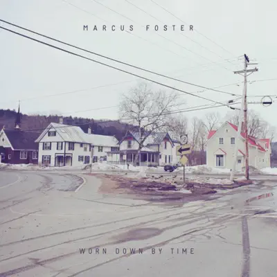 Worn Down by Time - Single - Marcus Foster