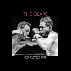 Of Fisticuffs - Single - The Dears
