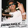 Drankaholic (feat. Grindhard E) - Single album lyrics, reviews, download