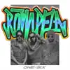 Rómpela (feat. One Six) - Single album lyrics, reviews, download