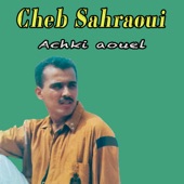 Achki aouel by Cheb Sahraoui