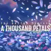 A Thousand Petals album lyrics, reviews, download