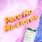 Pero No Me Llores (feat. Manu Cort) - Angel Diaz lyrics