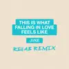 this is what falling in love feels like (R3HAB Remix) - Single album lyrics, reviews, download