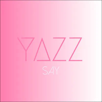 Say - Single - Yazz